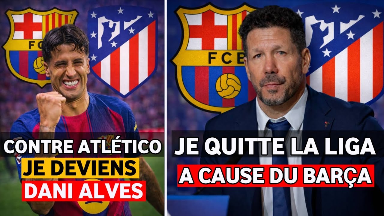 🚨😱FC BARCELONE : ATLÉTICO DE MADRID DE DIEGO SIMEONE, JOAO CANCELO SUR L'ACTUALITÉ DU BARÇA 