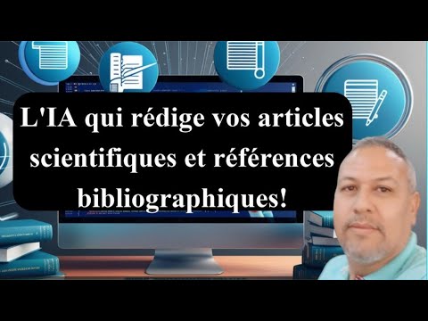 Article et Références Sans Effort: L’Intelligence Artificielle Rend la Rédaction Scientifique Facile