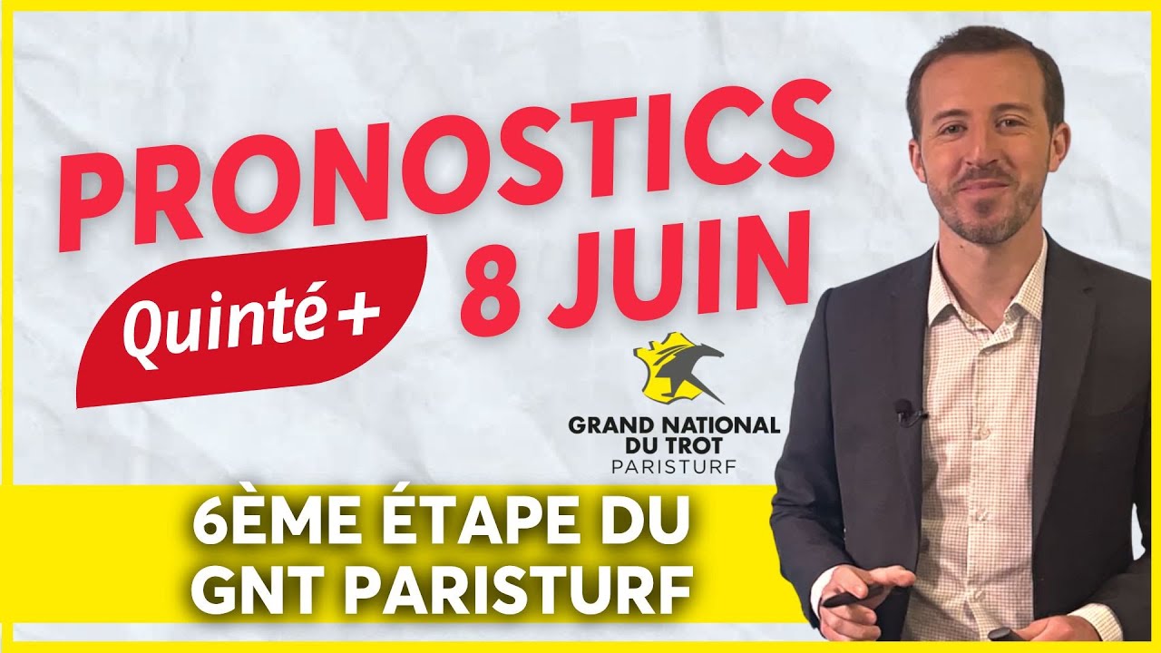 PRONOSTICS ET QUINTÉ+ DU 8 JUIN 6ÈME ÉTAPE DU GNT PARISTURF