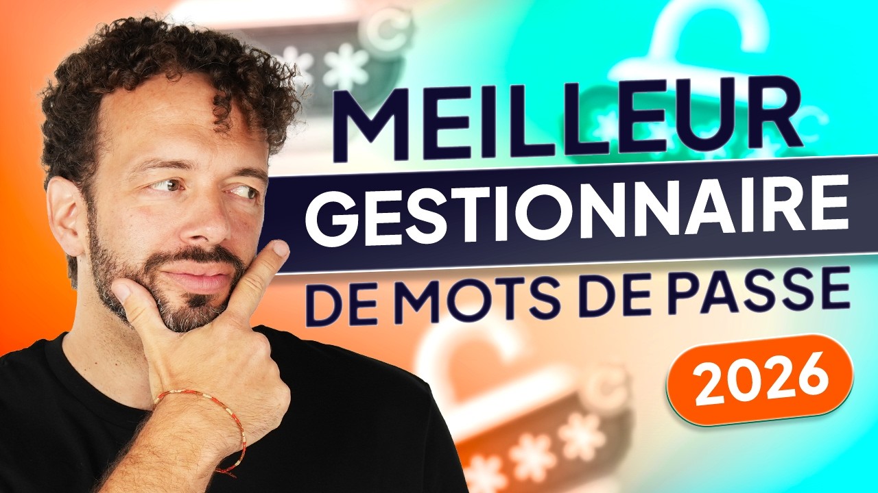 Quel est le meilleur gestionnaire de mots de passe en 2026 ? | Le comparatif ultime