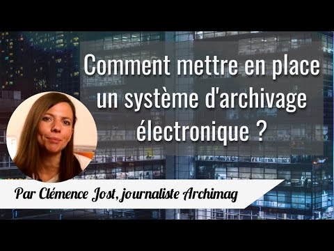 Comment mettre en place un système d'archivage électronique en 7 étapes ?