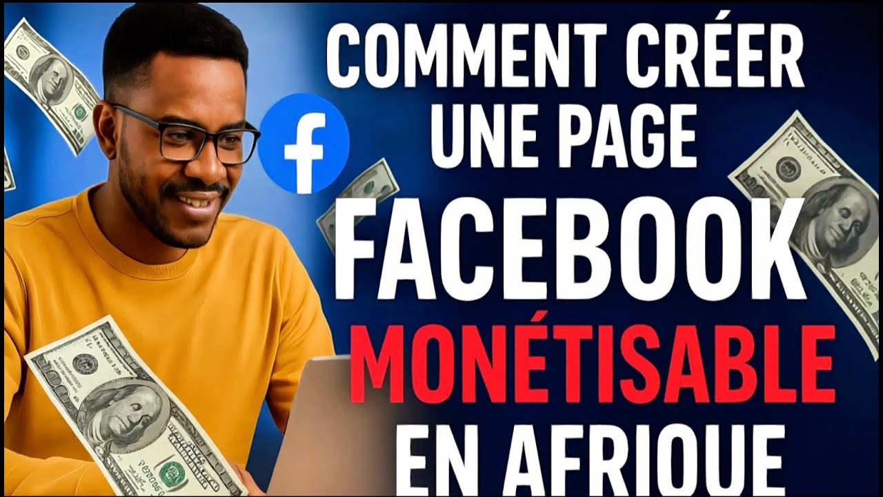 COMMENT CRÉER une PAGE FACEBOOK MONÉTISABLE en AFRIQUE en 2026 (Tuto Complet + Astuces)