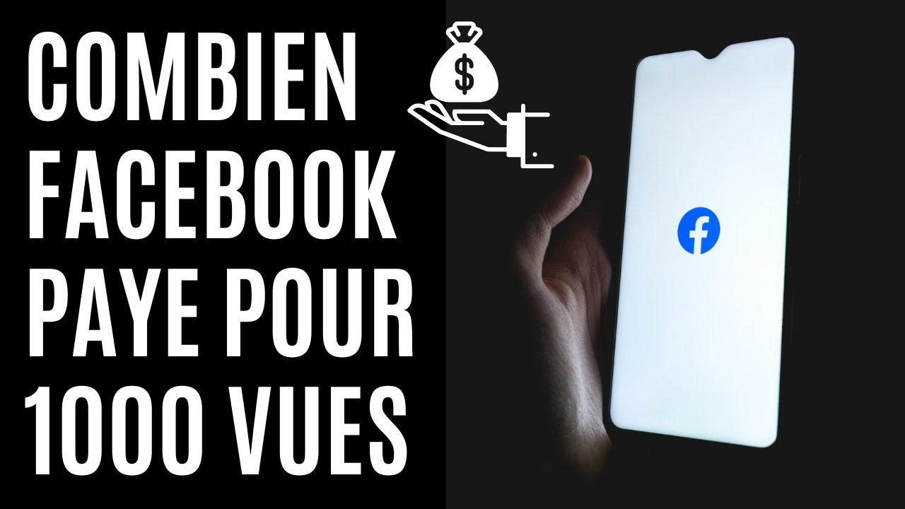 Combien Facebook paye pour 1000 vues
