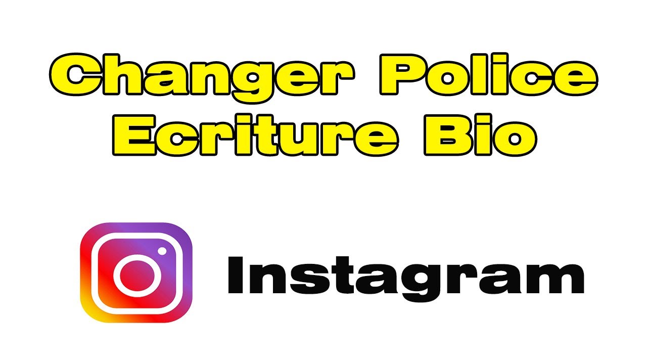 Changer police biographie Instagram "changer écriture Instagram bio"